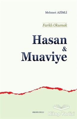 Hasan ve Muaviye - Farklı Okumak - Ankara Okulu Yayınları
