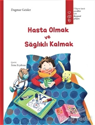 Hasta Olmak ve Sağlıklı Kalmak - Gergedan Yayınları