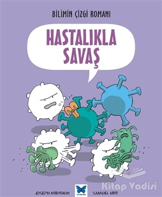 Hastalıkla Savaş - Mavi Kelebek Yayınları