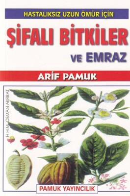 Hastalıksız Uzun Ömür İçin Şifalı Bitkiler Ve Emraz - Pamuk Yayıncılık