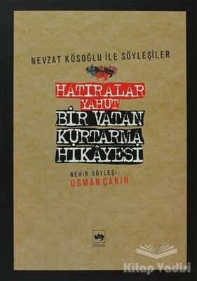 Hatıralar Yahut Bir Vatan Kurtarma Hikayesi - 1