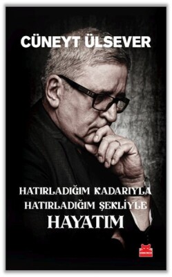 Hatırladığım Kadarıyla Hatırladığım Şekliyle Hayatım - Kırmızı Kedi Yayınevi