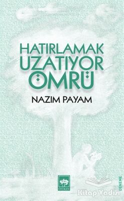 Hatırlamak Uzatıyor Ömrü - 1