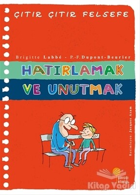 Hatırlamak ve Unutmak - Çıtır Çıtır Felsefe 29 - Günışığı Kitaplığı