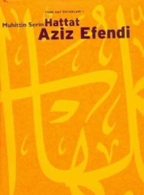 Hattat Aziz Efendi - Kubbealtı Neşriyatı Yayıncılık