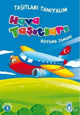 Hava Taşıtları Boyama Zamanı - Taşıtları Tanıyalım - Timaş Çocuk