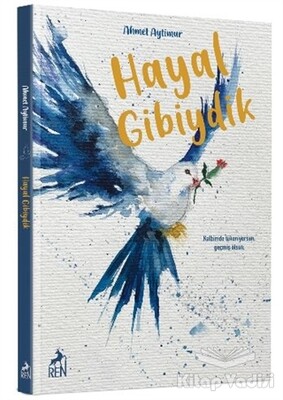 Hayal Gibiydik - Ren Kitap