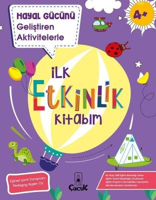 Hayal Gücünü Geliştiren Aktivitelerle - İlk Etkinlik Kitabım 4+ Yaş - 1