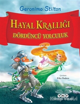 Hayal Krallığı - Dördüncü Yolculuk - Yapı Kredi Yayınları