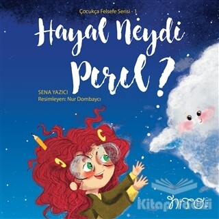 Hayal Neydi Pırıl? - Çocukça Felsefe Serisi 1 - Nito Kitap