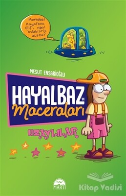 Hayalbaz’ın Maceraları 1 - Uzaylılar - Martı Yayınları