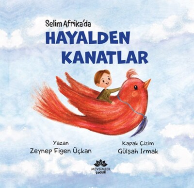 Hayalden Kanatlar Selim Afrika’Da - Mevsimler Kitap