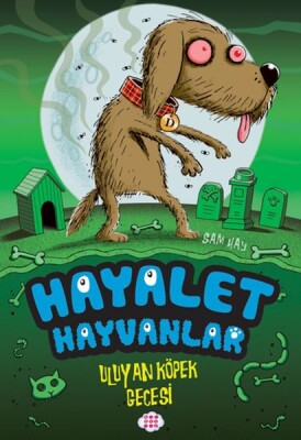 Hayalet Hayvanlar - Uluyan Köpek Gecesi - Dokuz Çocuk Yayınları