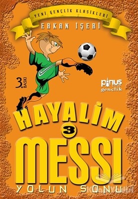 Hayalim Messi 3 - Yolun Sonu - Pinus Kitap