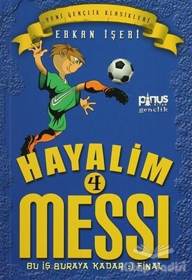 Hayalim Messi 4 - Bu İş Buraya Kadar Final - Pinus Kitap