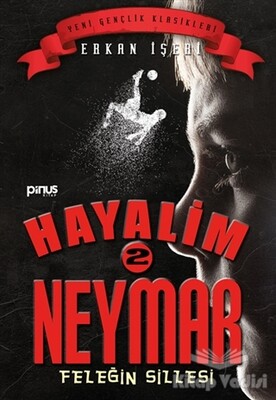 Hayalim Neymar 2 - Feleğin Sillesi - Pinus Kitap