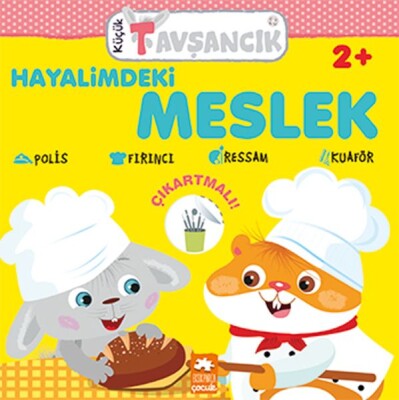 Hayalimdeki Meslek - Küçük Tavşancık Serisi - Eksik Parça Yayınları