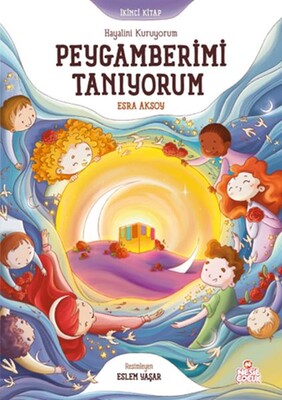 Hayalini Kuruyorum Peygamberimi Tanıyorum - İkinci Kitap - Nesil Çocuk