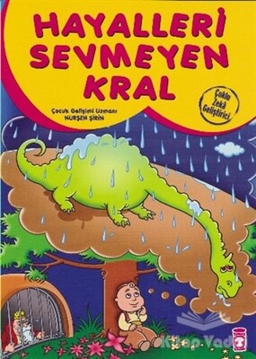 Hayalleri Sevmeyen Kral - Timaş Çocuk