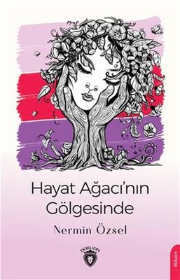 Hayat Ağacı'nın Gölgesinde - Dorlion Yayınları