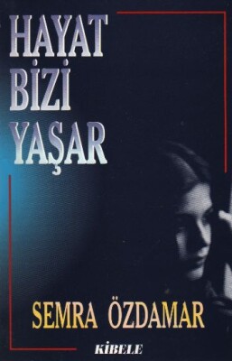 Hayat Bizi Yaşar - Akaşa Yayınları