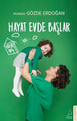 Hayat Evde Başlar - Destek Yayınları