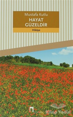 Hayat Güzeldir - Dergah Yayınları