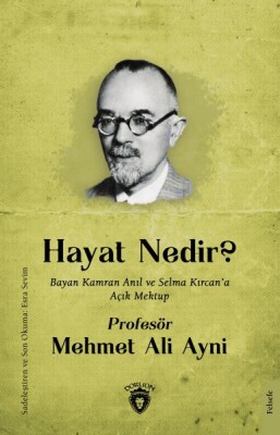 Hayat Nedir - Bayan Kamran Anıl ve Selma Kırcan’a Açık Mektup - Dorlion Yayınları