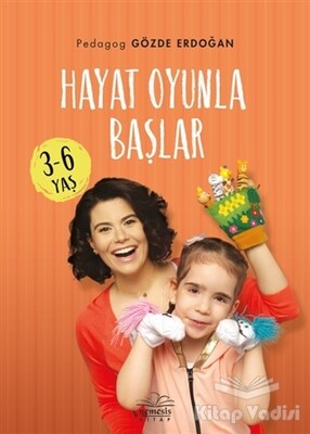 Hayat Oyunla Başlar (3-6 Yaş) - Nemesis Kitap