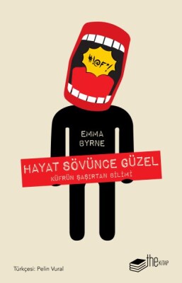 Hayat Sövünce Güzel - Küfrün Şaşırtan Bilimi - The Kitap