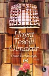 Hayat Teselli Olmaktır - Profil Kitap