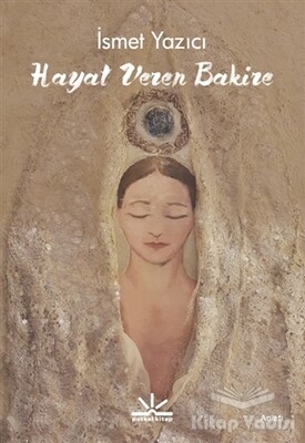 Hayat Veren Bakire - Potkal Kitap Yayınları