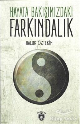 Hayata Bakışımızdaki Farkındalık - 1