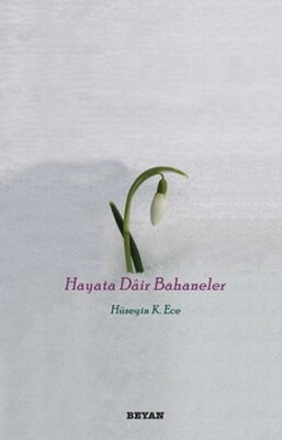 Hayata Dair Bahaneler - Beyan Yayınları