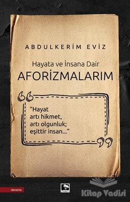 Hayata ve İnsana Dair Aforizmalarım - Çınaraltı Yayınları