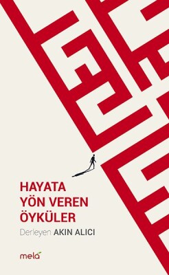 Hayata Yön Veren Öyküler - Mela Yayınları