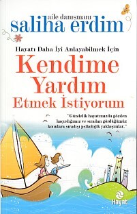Hayatı Daha İyi Anlayabilmek İçin Kendime Yardım Etmek İstiyorum - Hayat Yayınları