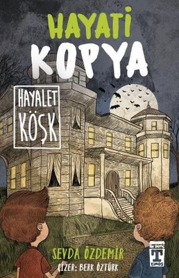 Hayati Kopya Hayalet Köşk - İlk Genç Timaş