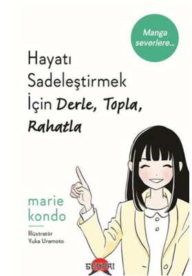 Hayatı Sadeleştirmek İçin Derle, Topla, Rahatla - SENPAİ