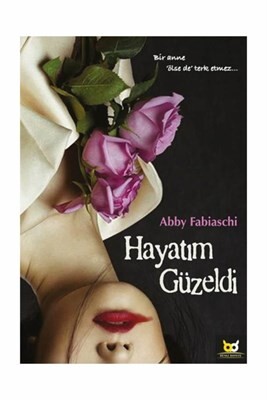 Hayatım Güzeldi - Beyaz Baykuş Yayınları