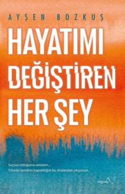 Hayatımı Değiştiren Her Şey - Müptela Yayınları