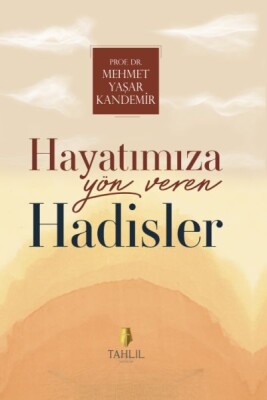 Hayatımıza Yön Veren Hadisler - Tahlil Yayınları