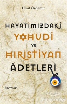 Hayatımızdaki Yahudi ve Hıristiyan Adetleri - Hayy Kitap