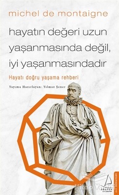 Hayatın Değeri Uzun Yaşanmasında Değil İyi Yaşanmasındadır - Destek Yayınları