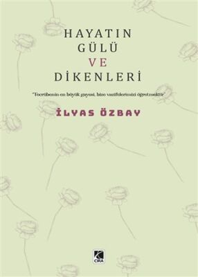 Hayatın Gülü ve Dikenleri - 1