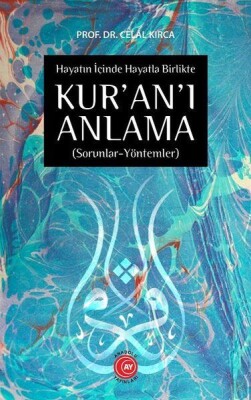 Hayatın İçinde Hayatla Birlikte Kuranı Anlama - Anadolu Ay Yayınları