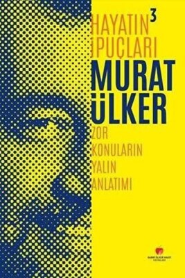 Hayatın İpuçları 3 - Zor Konuların Yalın Anlatımı - Sabri Ülker Vakfı