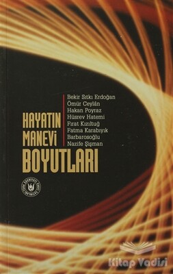 Hayatın Manevi Boyutları - Türk Edebiyatı Vakfı Yayınları