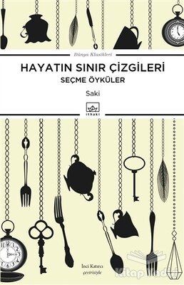 Hayatın Sınır Çizgileri - Seçme Öyküler - İthaki Yayınları