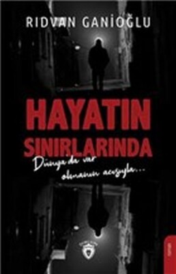 Hayatın Sınırlarında - Dünya'da Var Olmanın Acısıyla - Dorlion Yayınları